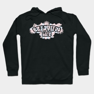 Beautiful Life dark Hoodie